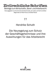 Vorderes Coverbild Die Neuregelung zum Schutz der Geschäftsgeheimnisse und ihre Auswirkungen für das Arbeitsrecht