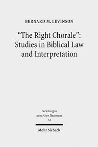 "The Right Chorale": Studies in Biblical Law and Interpretation