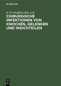 Chirurgische Infektionen von Knochen, Gelenken und Weichteilen