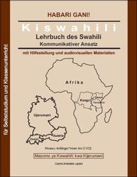 Kiswahili: Lehrbuch des Swahili - Kommunikativer Ansatz - mit Hilfestellung und audiovisuellen Materialien