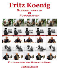 Fritz Koenig - Bilderschriften in Fotografien