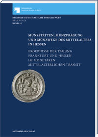 Münzstätten, Münzprägung und Münzwege des Mittelalters in Hessen