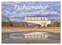 Tschernobyl - Prypjat - Die radioaktive Geisterstadt (Tischkalender 2026 DIN A5 quer), CALVENDO Monatskalender