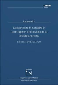 L’actionnaire minoritaire et l’arbitrage en droit suisse de la société anonyme