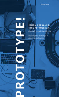 Prototype! physical, virtual, hybrid, smart
