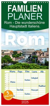 Familienplaner 2025 - Rom - Die wunderschöne Hauptstadt Italiens. mit 5 Spalten (Wandkalender, 21 x 45 cm) CALVENDO