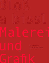 Achim Hüttner - Bloß a bissl Malerei und Grafik