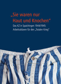 Vorderes Coverbild "Sie waren nur Haut und Knochen"