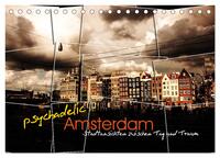 psychadelic Amsterdam - Stadtansichten zwischen Tag und Traum (Tischkalender 2026 DIN A5 quer), CALVENDO Monatskalender