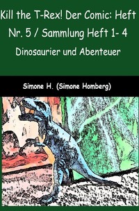 Kill the T-Rex! Der Comic: Heft Nr. 5 / Sammlung Heft 1- 4