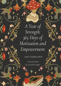 A Year of Strength: 365 Days of Motivation &amp; Empowerment