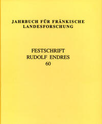 Jahrbuch für fränkische Landesforschung, Band 60 (2000). Festschrift Rudolf Endres
