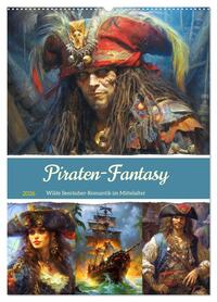 Piraten-Fantasy. Wilde Seeräuber-Romantik im Mittelalter (Wandkalender 2026 DIN A2 hoch), CALVENDO Monatskalender