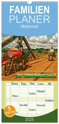 Familienplaner 2025 - Ein Abenteuer per Motorrad - DIE TRANSAMAZONICA mit 5 Spalten (Wandkalender, 21 x 45 cm) CALVENDO