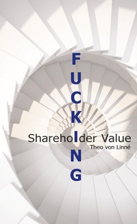 Fucking Shareholder Value