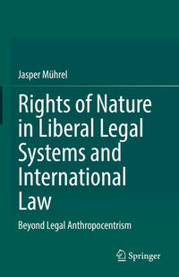 Rights of Nature in Liberal Legal Systems and International Law