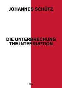 Johannes Schütz –&nbsp;Die Unterbrechung / The Interruption