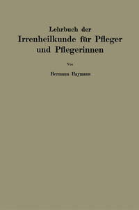 Lehrbuch der Irrenheilkunde für Pfleger und Pflegerinnen