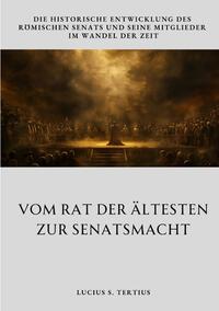 Vom Rat der Ältesten zur Senatsmacht