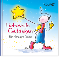 Liebevolle Gedanken für Herz und Seele