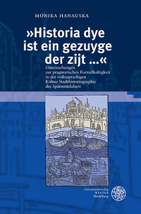 »Historia dye ist ein gezuyge der zijt ...«