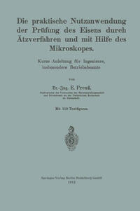 Vorderes Coverbild Die praktische Nutzanwendung der Prüfung des Eisens durch Ätzverfahren und mit Hilfe des Mikroskopes