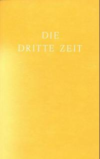 Die Dritte Zeit. Wiederkunft des Herrn - Das Zeitalter des Heiligen Geistes