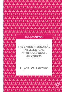 The Entrepreneurial Intellectual in the Corporate University