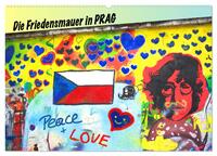 Die Friedensmauer in Prag (Wandkalender 2026 DIN A2 quer), CALVENDO Monatskalender