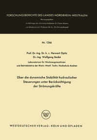 Über die dynamische Stabilität hydraulischer Steuerungen unter Berücksichtigung der Strömungskräfte