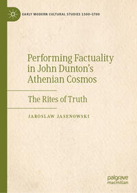 Performing Factuality in John Dunton’s Athenian Cosmos