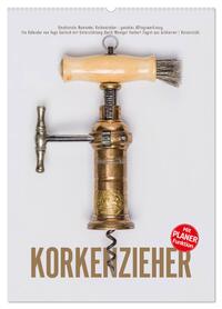 Emotionale Momente: Korkenzieher - geniales Alltagswerkzeug. Planer. (Wandkalender 2026 DIN A2 hoch), CALVENDO Monatskalender