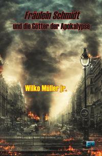 Fräulein Schmidt und die Götter der Apokalypse