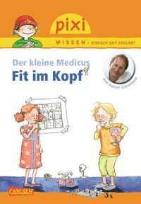 Pixi Wissen 84: Der kleine Medicus: Fit im Kopf