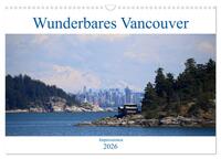 Wunderbares Vancouver - 2026 (Wandkalender 2026 DIN A3 quer), CALVENDO Monatskalender