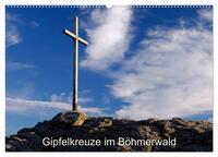 Vorderes Coverbild Gipfelkreuze im Böhmerwald (Wandkalender 2025 DIN A2 quer), CALVENDO Monatskalender