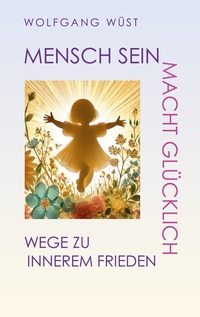 Mensch Sein macht glücklich