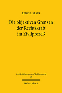 Vorderes Coverbild Die objektiven Grenzen der Rechtskraft im Zivilprozeß
