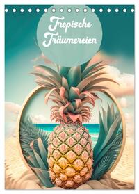 Tropische Träumereien (Tischkalender 2025 DIN A5 hoch), CALVENDO Monatskalender