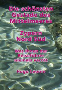 Die schönsten Gestade des Mittelmeeres. Zypern Nord Süd