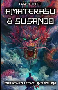 Amaterasu und Susanoo – Zwischen Licht und Sturm