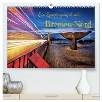 Ein Spaziergang durch Bremen-Nord (hochwertiger Premium Wandkalender 2026 DIN A2 quer), Kunstdruck in Hochglanz