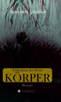 Untergang des Seins: Körper