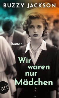Vorderes Coverbild Wir waren nur Mädchen