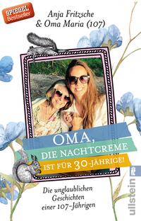 Vorderes Coverbild Oma, die Nachtcreme ist für 30-Jährige!