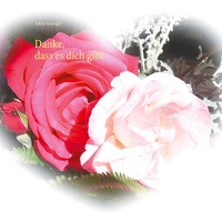 Danke, dass es dich gibt