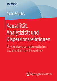 Kausalität, Analytizität und Dispersionsrelationen
