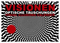 VISIONEN - optische Täuschungen (Wandkalender 2025 DIN A4 quer), CALVENDO Monatskalender