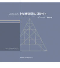 Mittelalterliche Dachkonstruktionen in Österreich Band 2 – Kärnten