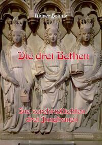 Die drei Bethen - Die verchristlichten drei Jungfrauen